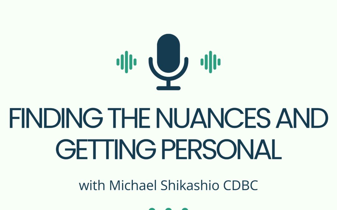 Finding the Nuances and Getting Personal