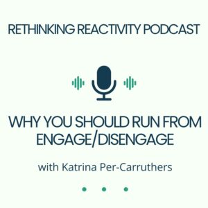 engage/disengage reactivity training